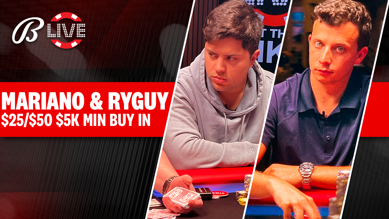Mariano and RyGuy Play High Stakes $25/$50/$50 $5k Min Buy-In